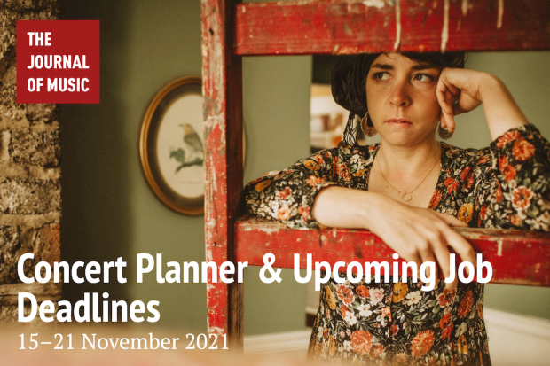 Concert Planner &amp; Upcoming Job Deadlines (15–21 November 2021)